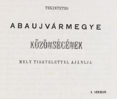 Korponay János: Abaujvármegye monographiája I-II. köt. Írta és szerkesztette:- -, Abaujvármegye főle...