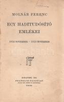 Molnár Ferenc: 
Egy haditudósító emlékei. 1914 november - 1915 november.
Budapest, 1916. Franklin-...