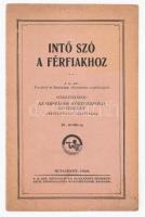 Intő szó a férfiakhoz. szerk: Az Országos Közegészségi Egyesület antiveneriás bizottsága. Bp., 1929. 14p (A nemi betegségek elleni felhívás)