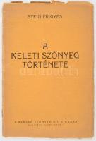 Stein Frigyes: A keleti szőnyeg története. Bp., (1926), Perzsa Szőnyeg Rt., (Jókai-ny.),14+2 p.+4 (képtáblák) t. Az utolsó lapon további egy képpel. Kissé sérült papírkötés, egyébként jó állapotban.