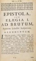 Epistolae Publii Ovidii Nasonis Epistolae, Seu Elegiae De Ponto. Libri Quatuor. Cum Jacobi Pontani S. J. Commentario in Compendium redacto. Tyrnaviae, 1731. Typis Academicis per Fridericum Gall, 290 l 18 sztl lev. Utolsó néhány levélen foltok, utolsó levél javított. Korabeli, bordázott aranyozott egészbőr kötésben Ernst Lajos bélyegzett ex librisével