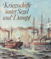 Ulrich Israel - Jürgen Gebauer: Kriegsschiffe unter Segel und Dampf. Berlin, 1989, Militärverlag der DDR. Második, javított kiadás. Gazdag képanyaggal illusztrálva. Német nyelven. Kiadói kartonált papírkötés, jó állapotban.