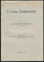 Lászlóffy Woldemár: A Duna Budapestnél. Klny. Bp., 1941., Élet, 18 p. Tisztelete jeléül a szerző. Kiadói papírkötés.