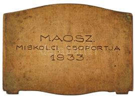1933. "MAOSZ Miskolci Csoportja 1933. / I. díj" aranyozott bronz díjplakett gravírozva (45...