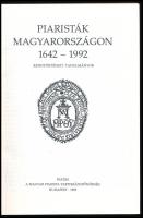 Piaristák Magyarországon 1642-1992. Rendtörténeti tanulmányok. Szerk.: Holl Béla. Bp., 1992, Magyar ...