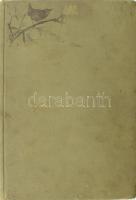 Hermann Ottó: A madarak hasznáról és káráról. Csörgey Titusz képeivel. Bp., 1901., (Franklin-ny.), 2+279+1 p. Első kiadás. Kiadói egészvászon-kötés, kopott borítóval.