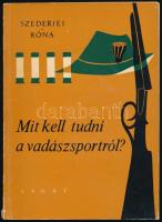 Szederjei Ákos - Róna István: Mit kell tudni a vadászsportról? Segédkönyv a vadászvizsgához. Bp., 1967, Sport. Kiadói papírkötés, kissé kopott, kissé sérült gerinccel.