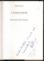 Holly István: A parancsnok. Történelmi kalandregény. DEDIKÁLT! hn., 1992, Szerzői. Kiadói kartonált ...