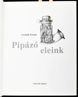 Lévárdy Ferenc: Pipázó eleink. Bp.,é.n.,Y-Metró Kft. Gazdag képanyaggal illusztrált. Kiadói egészvás...