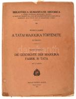 Réthelyi, Elemér: A tatai majolika története. (24 táblával.) Die Gescichte de Majolika Fabrik in Tata. (Mit 24 Tafeln.) Bibliotheca Humanitatis Historica VIII. Bp., 1941, Magyar Történeti Múzeum, (Karceg, Kertész József-ny.), 178+4 p.+XXIV (képtáblák, közte 3 színes) t. Magyar és német nyelven. Fekete-fehér és színes táblákkal. Kiadói papírkötés, kissé sérült, kissé foltos borítóval, részben felvágatlan lapokkal. Megjelent 600 példányban.