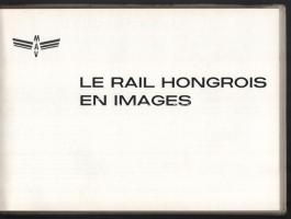 Czére, Béla: MÁV Le rail Hongrois en image. Bp., 1972., (MÁV.) Francia nyelven. Gazdag képanyaggal i...