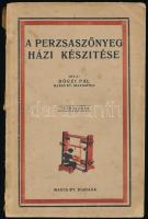 A perzsaszőnyeg házi készítése. Szerk.: Dóczi Pál. Manus Rt.: Budapest, 1930. Kiadói papírkötésben. Kissé szakadt állapotban, gerincén sérült.