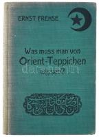 Was muss man von Orient-Teppichen wissen?. Szerk.: Ernst Frehse. Karl Koch &amp; Co: Berlin-Wilmersdorf, é.n. Kiadói vászonkötésben. Jó állapotú, gerince kissé sérült.