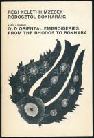 Régi keleti hímzések Ródosztól Bokharáig (Old oriental embroideries from the Rhodos to Bokhara). Szerk.: Gombos Károly. Iparművészeti Múzeum: Budapest, 1981. Kiadói papírkötésben. Jó állapotú.