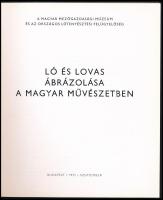 Ló és lovas ábrázolása a magyar művészetben (Pferde- und Reiterdarstellungen in der Ungarischen Kuns...