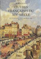 Szerk.: Illyés Mária: Ceuvres Francaises du XIX. Siécle. Bp.,2001., Francia nyelven. Szépművészeti Múzeum. Gazdag képanyaggal illusztrált. Kiadói papírkötés, jó állapotú.