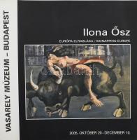 Ősz Ilona: Európa elrablása (Kidnapping Europe). Vasarely Múzeum: Budapest, 2005. Kiállítási katalógus, gazdagon illusztrálva. 12p. Kiadói papírkötésben, jó állapotú.