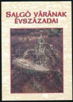 Salgó várának évszázadai. Szerk.: Feld István, Szvircsek Ferenc és Majcher Tamás. Kiállítási prospektus. Nógrád Megyei Múzeumi Szervezet: Salgótarján, 2003. 8p. Kiadói papírkötésben, jó állapotú