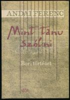 Andai Ferenc: Mint tanu szólni. Bori történet. DEDIKÁLT! [Bp.],2003, Ab Ovo. Kiadói kartonált papírkötés