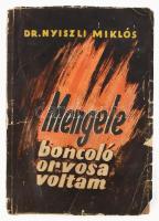 Nyiszli Miklós: Dr. Mengele boncolóorvosa voltam az auschwitz-i krematóriumban. [Bp.], 1947, Világ. Papírkötésben, kissé sérült kötésben, foltos lapszélekkel