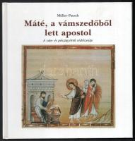 Richard Müller - Alfons Pausch - Jutta Pausch: Máté, a vámszedőből lett apostol. A vám- és pénzügyőrök védőszentje. Ford.: Rátki Emőke. hn., én.,VIVA Média Holdig. Kiadói kartonált papírkötés.