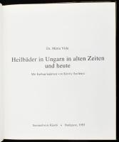 Vida, Mária: Heilbäder in Ungarn in alten Zeiten und heute. Mit Farbaufnahmen von Károly Szelényi. B...