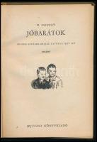 Noszov, [Nyikolaj Nyikolajevics]: Jóbarátok. (1951-ben Sztálin-díjjal kitüntetett mű). Ford.: Szőllő...