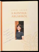 Lévai Anikó: A konyhaablakból. A szerző, Lévai Anikó (1963-) jogász, Orbán Viktor miniszterelnök fel...