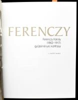 Ferenczy Károly (1862-1917) gyűjteményes kiállítása. Szerk.: Boros Judit, Plesznivy Edit. Bp., 2017,...