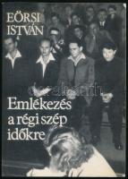 Eörsi István: Emlékezés a régi szép időkre. A szerző, Eörsi István (1931-2005) által DEDIKÁLT példány. [Bp]., 1988., Napraforgó. Kiadói papírkötés.