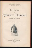 Anatole France: Le Crime de Sylvestre Bonnard, membre de lInstitut. Illustrations de Paul Destez. Paris, é.n. (cca 1910), Calmann-Lévy, 122+(6) p. Szövegközti fekete-fehér illusztrációkkal. Francia nyelven. Átkötött egészvászon-kötésben, jó állapotban, ex libris-szel.