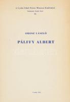 Orosz László: Pálffy Albert. A Gyulai Erkel Ferenc Múzeum Kiadványai 20. Gyula, 1960. Kiadói papírkötés, jó állapotban.