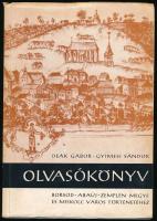 Deák Gábor - Gyimesi Sándor: Olvasókönyv Borsod-Abaúj-Zemplén megye és Miskolc város történetéhez. Miskolc, 1965. Kiadói papírkötés, gerincnél levált, kopottas állapotban.