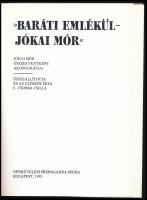 ,,Baráti emlékül - Jókai Mór." Jókai Mór összes fényképe. Összeáll. és az előszót írta: E. Csor...