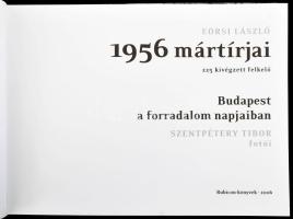 Eörsi László: 1956 mártírjai. 225 kivégzett felkelő - Budapest a forradalom napjaiban. Szentpétery T...
