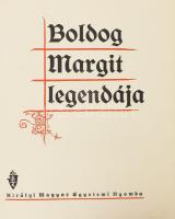 Baros Gyula: Boldog Margit Legendája. P. Böle Kornél előszavával. Minárné Techert Anna illusztrációival. Bp., [1938], Kir. M. Egyetemi Nyomda, 218+2 p. +10 t. Kiadói félpergamen-kötés, kissé foltos, kissé kopott borítóval.