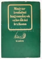 Csanda Sándor (szerk.): Magyar irodalmi hagyományok szlovákiai lexikona. Bratislava, 1981, Madách. K...