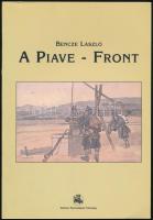 Bencze László: A Piave-front. Hadtörténelmi Levéltári Kiadványok. Bp., 2003, Paktum. Kiadói papírkötés.