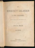 Jókai Mór: Egy hirhedett kalandor a XVII. századból. I. kötet. Regényes korrajz. Bp., 1879., Athenaeum, 185+1 p. Első kiadás. Korabeli félvászon-kötésben, kopott, foltos borítóval, a borítón címkenyomokkal,