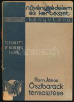 Horn János : Őszibarack termesztése. Növényvédelem és Kertészet Könyvtára. Bp., 1937, Növényvédelem és Kertészet. Kiadói papírkötés, sérült gerinccel.