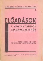 Péterhidi József: Előadások a magyar tanítók szabadegyetemén. Magyar Tanítók Könyvtára I. Bp., 1938., Magyar Tanítóegyesületek Egyetemes Szövetsége. Kiadói papírkötés.