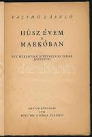 Vajthó László: Húsz évem a Markóban. Egy műkedvelő könyvkiadó tanár jegyzetei. Bp., 1946, Magyar Kön...