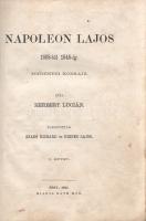 Herbert Lucián [Gundling, Julius Anton]: 
Napoleon Lajos 1808-tól 1848-ig. Történeti korrajz. Írta ...