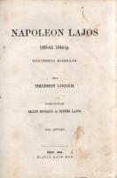 Herbert Lucián [Gundling, Julius Anton]: 
Napoleon Lajos 1808-tól 1848-ig. Történeti korrajz. Írta ...