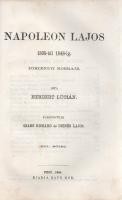 Herbert Lucián [Gundling, Julius Anton]: 
Napoleon Lajos 1808-tól 1848-ig. Történeti korrajz. Írta ...