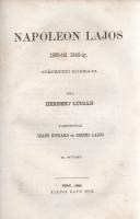 Herbert Lucián [Gundling, Julius Anton]: 
Napoleon Lajos 1808-tól 1848-ig. Történeti korrajz. Írta ...