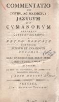 Horváth, [Péter] Petrus:  Commentatio de initiis, ac maioribus Jazygum et Cumanorum eorumque constitutionibus a Petro Horváth. Ex probatis scriptoribus, et authenticis documentis deprompta. [Pest] Pestini, 1801. Typis Matthiae Trattner. [16] + 254 + [2] p. Egyetlen latin kiadás. Horváth Péter (1756-1829) jász-kun főjegyző, gimnáziumi igazgató és későbbi jász-kun főkapitány alapvető monográfiája a különleges jogállású jász-kun terület társadalom- és helytörténetéről. A jász-kun kerület első rendszerezett történetírását jelentő latin nyelvű munka 1823-ban magyarul is megjelent: ,,Értekezés a kúnoknak és jászoknak eredetekről, azoknak régi és mostani állapotjokról" címmel. A címoldalon régi tulajdonosi bejegyzések, néhány oldalon aláhúzások. Poss.: Rusvay Tibor. [Rusvay Tibor (1926-2000) tatabányai, ceglédi és váci gimnáziumi tanár, váci helytörténész, a Váci Múzeum Egyesület titkára.] XX. század második feléből származó, aranyozott gerincű félvászon kötésben. Jó példány.