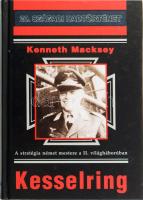 Macksey, Kenneth: Kesselring. A stratégia német mestere a II. világháborúban. Debrecen, 2001, Hajja & Fiai. Néhány fekete-fehér fotóval és térképpel illusztrált. Kiadói kartonált papírkötésben.