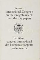 Seventh International Congress on the Enlightenment : introductory papers. Budapest 26 July - 2 August, 1987. Septiéme congrés international des lumieéres: rapports préliminaires. Budapest 26 juillet-2 aout 1987. Oxford, 1987, The Voltaire Foundation. Francia és angol nyelven. Kiadói papírkötés, néhány bejelöléssel.