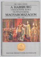 Dr. Sára János: A Habsburg uralkodók kora és pénzverése Magyarországon 1526-1918. Magyar Éremgyűjtők Egyesülete, Budapest, 1991. Szép állapotban.